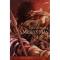 Becoming A MIGHTY MAN of God
