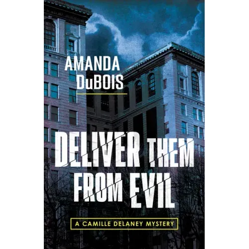 Deliver Them from Evil: A Camille Delaney Mystery