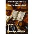 Other People's Money, and How the Bankers Use It