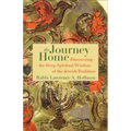 The Journey Home: Discovering the Deep Spiritual Wisdom of the Jewish Tradition