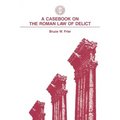 A Casebook on the Roman Law of Delict