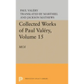Collected Works of Paul Valery, Volume 15: Moi