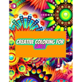 Creative Coloring for Girls: 60 inspiring designs of animals, playful patterns and feel-good images in a coloring book for tweens and girls ages 6-8,
