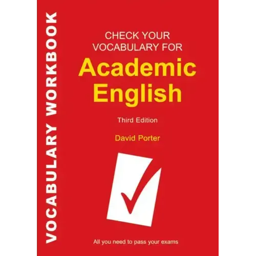 Check Your Vocabulary for Academic English: All you need to pass your exams