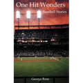 One Hit Wonders: Baseball Stories