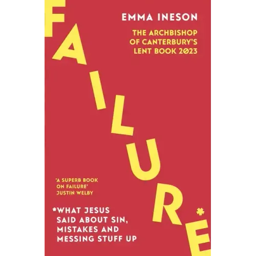 Failure: What Jesus Said about Sin, Mistakes and Messing Stuff Up