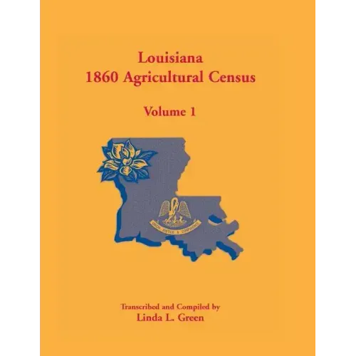 Louisiana 1860 Agricultural Census, Volume 1