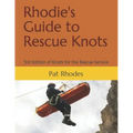 Rhodie's Guide to Rescue Knots: 3rd Edition of Knots for the Rescue Service