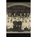 Parish Boundaries: The Catholic Encounter with Race in the Twentieth-Century Urban North