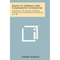 Essays in German and Comparative Literature: University of North Carolina Studies in Comparative Literature, No. 30