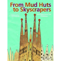 From Mud Huts to Skyscrapers