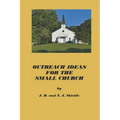 Outreach Ideas for the Small Church: Small churches making an impact on their communities