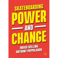 Skateboarding, Power and Change