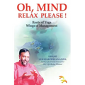 Oh, Mind Relax Please !