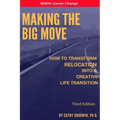 Making The Big Move - 3rd Edition: How To Transform Relocation Into A Creative Life Transition