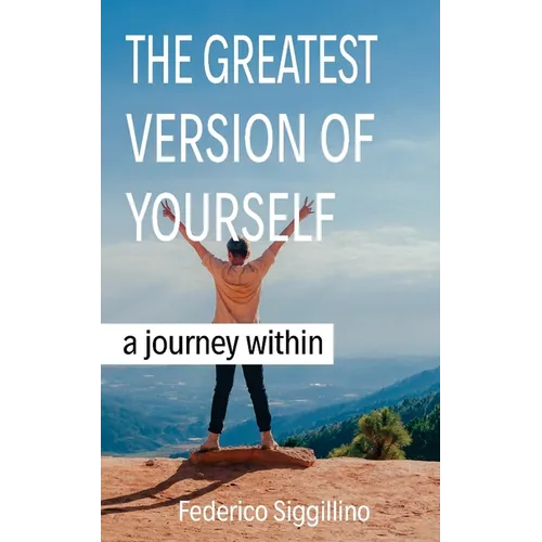 Greatest Version of Yourself: A Journey Within