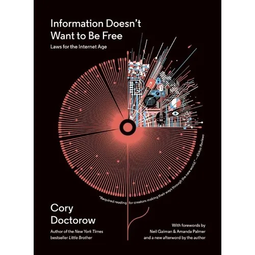 Information Doesn't Want to Be Free: Laws for the Internet Age