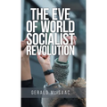 The Eve of World Socialist Revolution