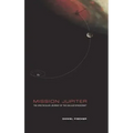 Mission Jupiter: The Spectacular Journey of the Galileo Spacecraft