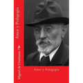Amor y Pedagogia (Spanish Edition)