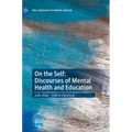 On the Self: Discourses of Mental Health and Education
