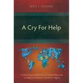A Cry For Help: A Missiological Reflection on Violent Response to Religious Tension in Northern Nigeria