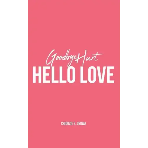 Goodbye Hurt, Hello Love