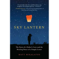 Sky Lantern: The Story of a Father's Love and the Healing Power of a Simple Letter