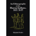 Ethnography of the Huron Indians: 1615-1649
