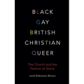 Black, Gay, British, Christian, Queer: The Church and the Famine of Grace
