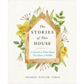 The Stories of This House: A Journal of What Makes Our House a Home
