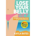 Lose Your Belly Diet: 12 Steps to Blast Belly Fat & Live A Healthier Life! (BONUS: 30 Healthy & Delicious Food Tips Included)