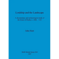 Lordship and the Landscape: A documentary and archaeological study of the Honor of Dudley c. 1066-1322