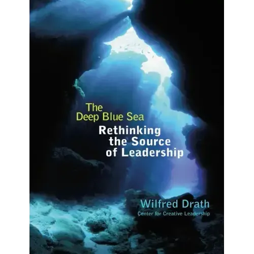 The Deep Blue Sea: Rethinking the Source of Leadership