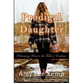 Prodigal Daughter- Returning Home to the Father's Embrace