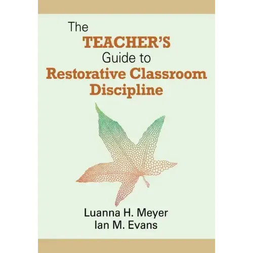 The Teacher′s Guide to Restorative Classroom Discipline