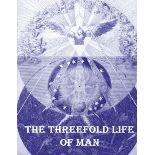 The Threefold Life of Man