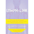 Lymph-Link: Solving the Mysteries of Inflammation, Toxicity, and Breast Health Issues