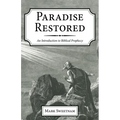 Paradise Restored: An Introduction to Biblical Prophecy