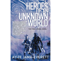 Heroes of an Unknown World