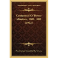 Centennial Of Home Missions, 1802-1902 (1902)