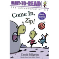 Come In, Zip!: Ready-To-Read Ready-To-Go!
