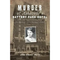 Murder at Asheville's Battery Park Hotel: The Search for Helen Clevenger's Killer