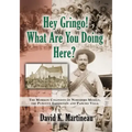 Hey Gringo! What Are You Doing Here?