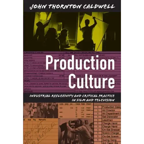 Production Culture: Industrial Reflexivity and Critical Practice in Film and Television