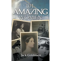 101 Amazing Women: Extraordinary Heroines Throughout History