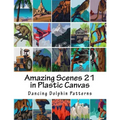 Amazing Scenes 21: in Plastic Canvas