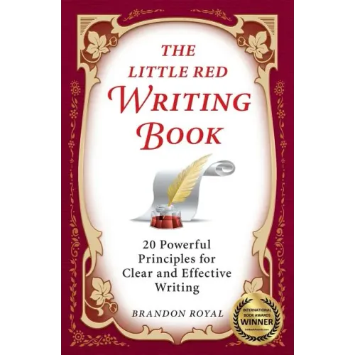 The Little Red Writing Book: 20 Powerful Principles for Clear and Effective Writing (International Edition)