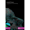 Untold Power: The Marriage of Art and Technology