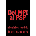 del Mpi Al PSP: El Eslabon Perdido